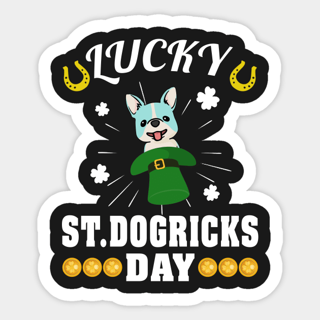 Lucky St.Dogricks Day T-Shirt Sticker by TeeLovely